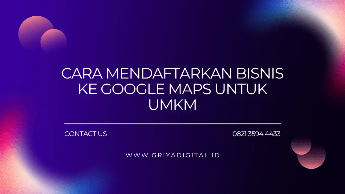 Cara Mendaftarkan Bisnis ke Google Maps untuk UMKM